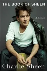 Book cover of The Book of Sheen by Charlie Sheen