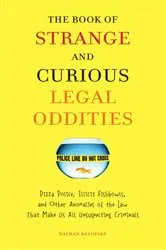 Book cover of The Book of Strange and Curious Legal Oddities by Unknown