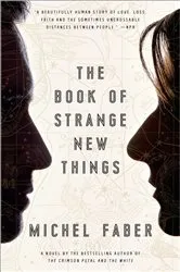 Book cover of The Book of Strange New Things by Michel Faber