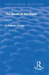 Book cover of The Book of the Dead, Volume I by E. A. Wallis Budge