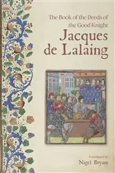 Book cover of The Book of the Deeds of the Good Knight Jacques de Lalaing by Nigel Bryant