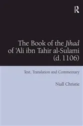 Book cover of The Book of the Jihad of 'Ali ibn Tahir al-Sulami (d. 1106) by Niall Christie