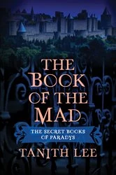 Book cover of The Book of the Mad by Tanith Lee