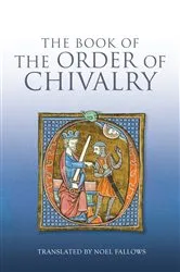 Book cover of The Book of the Order of Chivalry by Ramon Llull