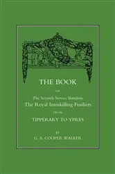 Book cover of The Book of the Seventh Service Battalion the Royal Inniskilling Fusiliers by G. A. Cooper Walker