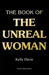 Book cover of The Book of the Unreal Woman by Kelly Davio