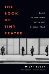 Book cover of The Book of Tiny Prayer by Micah Bucey