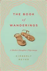 Book cover of The Book of Wanderings by Kimberly Meyer