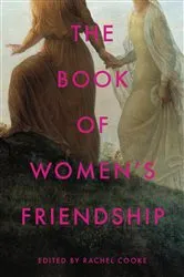 Book cover of The Book of Women's Friendship by Rachel Cooke