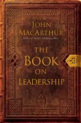 Book cover of The Book on Leadership by John F. MacArthur