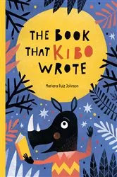 Book cover of The Book that Kibo Wrote by Mariana Ruiz Johnson
