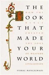 Book cover of The Book that Made Your World by Vishal Mangalwadi