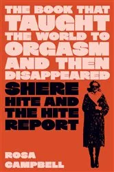Book cover of The Book That Taught the World to Orgasm and Then Disappeared by Rosa Campbell