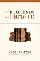 Book cover of The Bookends of the Christian Life by Jerry Bridges