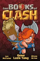 Book cover of The Books of Clash Volume 4: Legendary Legends of Legendarious Achievery by Gene Luen Yang