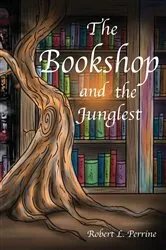 Book cover of The Bookshop and the Junglest by Robert L Perrine