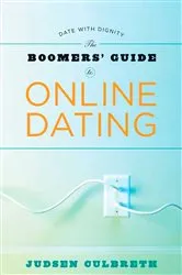 Book cover of The Boomers' Guide to Online Dating by Judsen Culbreth