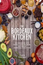 Book cover of The Bordeaux Kitchen by Tania Teschke