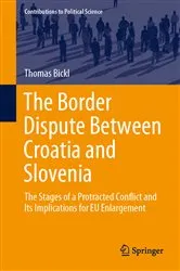 Book cover of The Border Dispute Between Croatia and Slovenia by Thomas Bickl