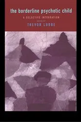 Book cover of The Borderline Psychotic Child by Trevor Lubbe
