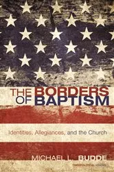 Book cover of The Borders of Baptism by Michael L. Budde
