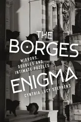Book cover of The Borges Enigma by Cynthia Lucy Stephens