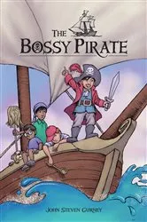 Book cover of The Bossy Pirate by John Steven Gurney