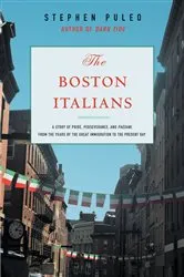Book cover of The Boston Italians by Stephen Puleo
