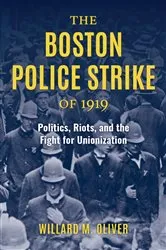 Book cover of The Boston Police Strike of 1919 by Willard M. Oliver