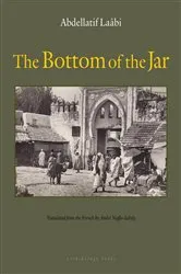 Book cover of The Bottom of the Jar by Abdellatif Laabi