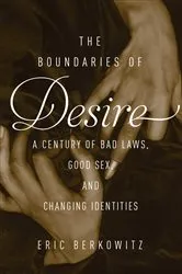 Book cover of The Boundaries of Desire by Eric Berkowitz
