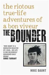 Book cover of The Bounder - The Riotous True-Life Adventures of a Bon Viveur by Mike Daunt
