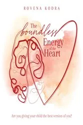 Book cover of The Boundless Energy of the Heart by Rovena Kodra