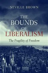 Book cover of The Bounds of Liberalism by Neville Brown