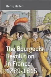 Book cover of The Bourgeois Revolution in France 1789-1815 by Henry Heller