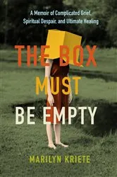 Book cover of The Box Must Be Empty by Marilyn Kriete