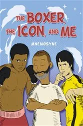 Book cover of The Boxer, The Icon, And Me by Mnemosyne