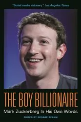 Book cover of The Boy Billionaire: Mark Zuckerberg In His Own Words by George