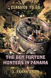Book cover of The Boy Fortune Hunters in Panama by L. Frank Baum