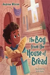Book cover of The Boy from the House of Bread by Andrew Wilson