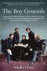 Book cover of The Boy Generals: George Custer, Wesley Merritt, and the Cavalry of the Army of the Potomac by Adolfo Ovies