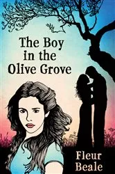 Book cover of The Boy In the Olive Grove by Fleur Beale