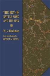 Book cover of The Boy of Battle Ford and the Man by W. S. Blackman