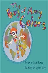 Book cover of The Boy of Many Colors by Marci Renée