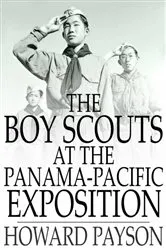 Book cover of The Boy Scouts at the Panama-Pacific Exposition by Howard Payson