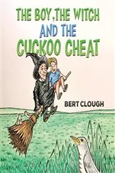 Book cover of The Boy, the Witch and the Cuckoo Cheat by Bert Clough