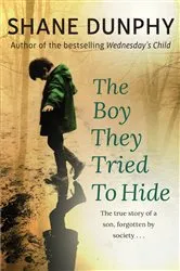 Book cover of The Boy They Tried to Hide by Shane Dunphy