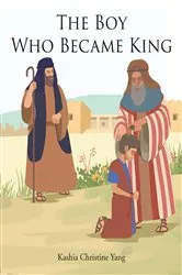 Book cover of The Boy Who Became King by Kashia Christine Yang