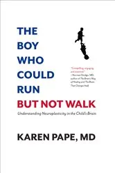 Book cover of The Boy Who Could Run But Not Walk by Karen Pape