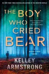 Book cover of The Boy Who Cried Bear by Kelley Armstrong